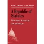 A Republic of Statutes; The New American Constitution