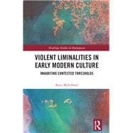 Violent Liminalities in Early Modern Culture