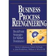 Business Process Reengineering Breakpoint Strategies for Market Dominance