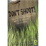 Don't Shoot! Chase R.'s Top Ten Reasons NOT to Move to the Country