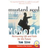 Mustard Seed vs. Mcworld : Reinventing Life and Faith for the Future