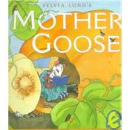 Sylvia Long's Mother Goose (Nursery Rhymes for Toddlers, Nursery Rhyme Books, Rhymes for Kids)