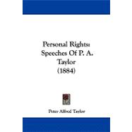 Personal Rights : Speeches of P. A. Taylor (1884)
