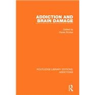 Addiction and Brain Damage