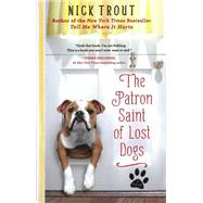 The Patron Saint of Lost Dogs A Novel