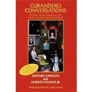 Curandero Conversations: El Niño Fidencio, Shamanism and Healing Traditions of the Borderlands