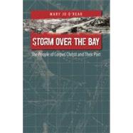 Storm over the Bay : The People of Corpus Christi and Their Port