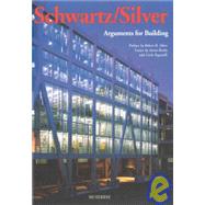 Schwartz/Silver : Arguments for Building