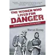 The Women Who Lived for Danger