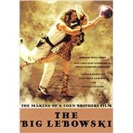 The Big Lebowski The Making of a Coen Brothers Film