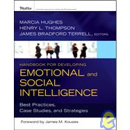 Handbook for Developing Emotional and Social Intelligence : Best Practices, Case Studies, and Strategies