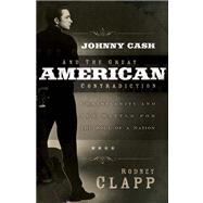 Johnny Cash and the Great American Contradiction