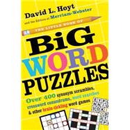 The Little Book of Big Word Puzzles Over 400 Synonym Scrambles, Crossword Conundrums, Word Searches & Other Brain-Tickling Word Games