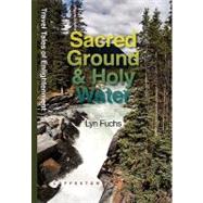 Sacred Ground & Holy Water