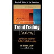 Trend Trading for a Living, Chapter 6 - Setting Up Your Watch Lists
