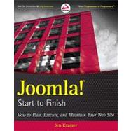 Joomla! Start to Finish : How to Plan, Execute, and Maintain Your Web Site