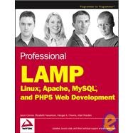 Professional LAMP: Linux<sup>®</sup>, Apache, MySQL<sup>®</sup> and PHP5 Web Development