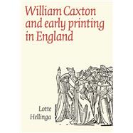 William Caxton and Early Printing in England