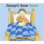 Jimmy's Gone Green : Picture Book