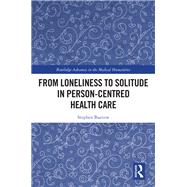 From Loneliness to Solitude in Person-centred Health Care