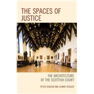 The Spaces of Justice The Architecture of the Scottish Court