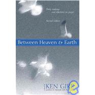 Between Heaven and Earth: Daily Readings and Reflections on Prayer