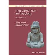 Mesoamerican Archaeology Theory and Practice