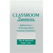 Classroom Dynamics: Implementing a Technology-Based Learning Environment