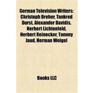 German Television Writers : Christoph Dreher, Tankred Dorst, Alexander Davidis, Herbert Lichtenfeld, Herbert Reinecker, Tommy Jaud, Herman Weigel