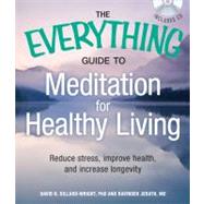 The Everything Guide to Meditation for Healthy Living