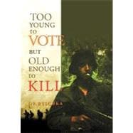 Too Young to Vote but Old Enough to Kill
