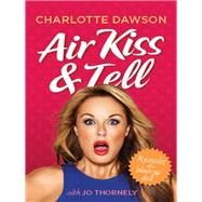 Air Kiss and Tell : Memoirs of a Blow-Up Doll