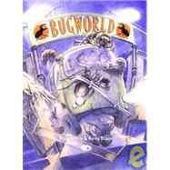 Bug World : An Action-Packed Fantasy Adventure Set in a World of Gigantic Bugs