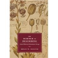 The Science of Describing: Natural History in Renaissance Europe