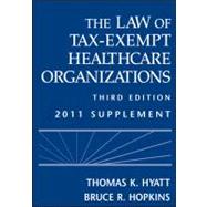 The Law of Tax-Exempt Healthcare Organizations, 3rd Edition, 2011 Supplement