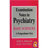 Examination Notes in Psychiatry Basic Sciences: A Postgraduate Text