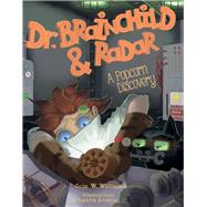 Dr. Brainchild & Radar A Popcorn Discovery