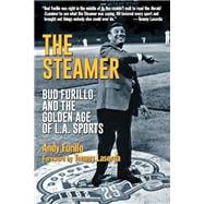 The Steamer Bud Furillo and the Golden Age of L.A. Sports