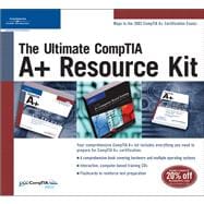 The Ultimate CompTIA A+ Resource Kit