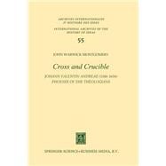 Cross and Crucible Johann Valentin Andreae