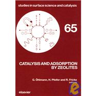 Catalysis and Adsorption by Zeolites : Proceedings of the ZEOCAT 90, Leipzig, FRG, Aug. 20-23, 1990