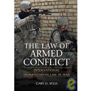 The Law of Armed Conflict: International Humanitarian Law in War