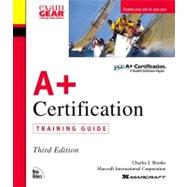 A+ Certification Training Guide