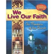 We Live Our Faith: As Members of the Church