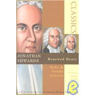 Jonathan Edwards: Renewed Heart : 6 Studies for Individuals or Groups With Study Notes
