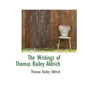 The Writings of Thomas Bailey Aldrich