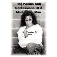 The Poems And Confessions Of A Mad Man