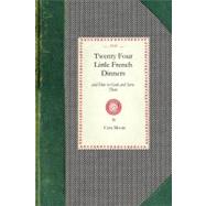 Twenty Four Little French Dinners and How to Cook and Serve Them
