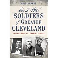 Civil War Soldiers of Greater Cleveland