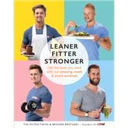 Leaner, Fitter, Stronger Get the Body You Want with Our Amazing Meals and Smart Workouts